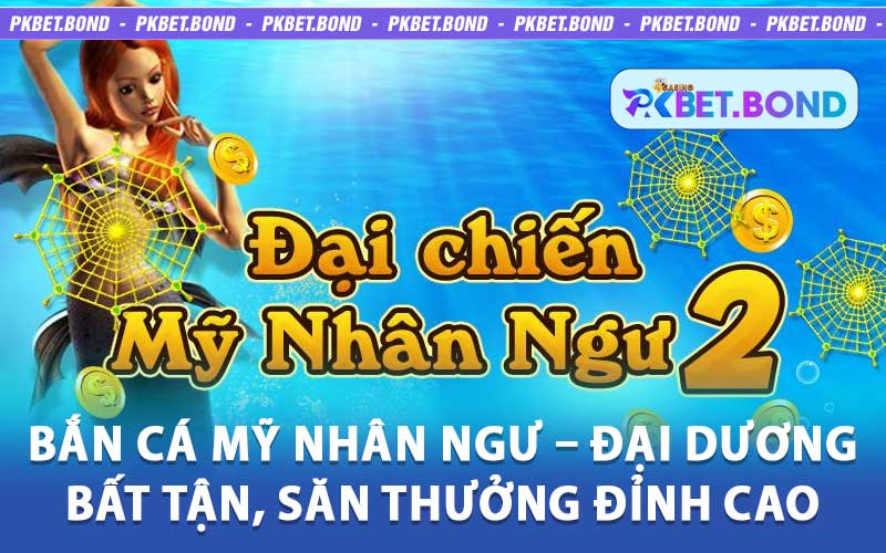 Bắn cá Mỹ Nhân Ngư