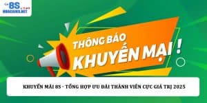 Khuyến mãi 8S - Tổng hợp ưu đãi thành viên cực giá trị 2025